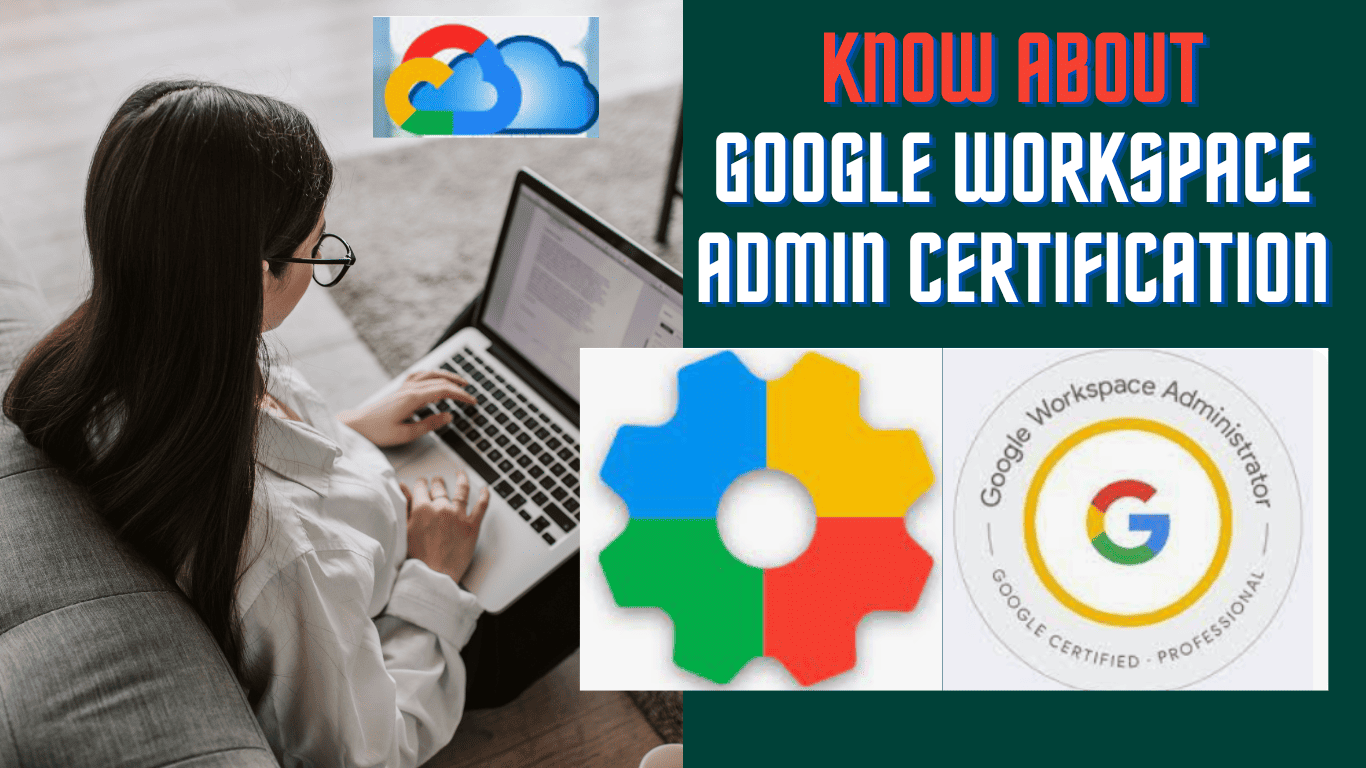 Google Workspace Admin Certification: A Comprehensive Guide