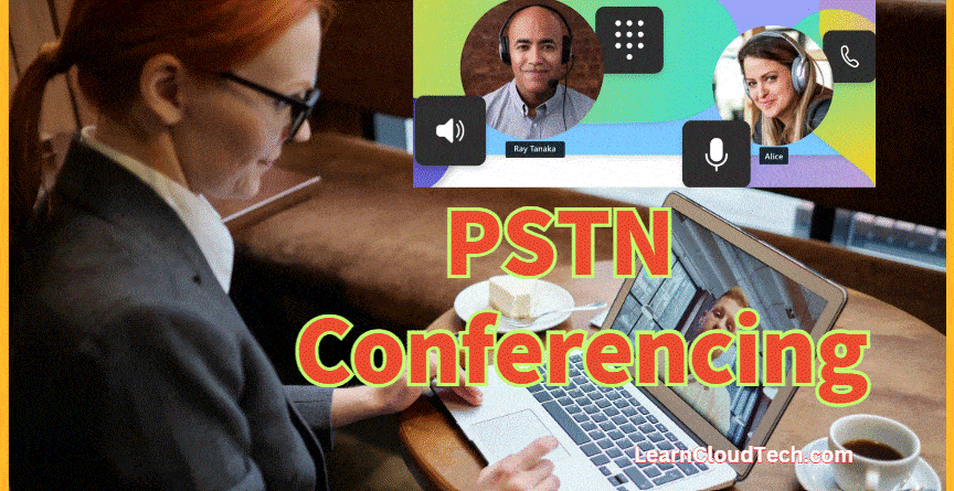 PSTN Conferencing